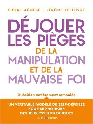 cover image of Déjouer les pièges de la manipulation et de la mauvaise foi--3e éd.